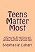 Teens Matter Most: A Powerful, Straightforward Guide for Teens. Your life has purpose, and you are important! by Lahart, Stephanie (2013) Paperback