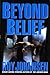 Rare Roy Johansen BEYOND BELIEF First Edition review copy 2001 1st edit/1st print Bantam Books [Hardcover] Roy Johansen [Hardcover] Roy Johansen