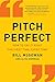 [Pitch Perfect: How to Say It Right the First Time, Every Time] [By: McGowan, Bill] [April, 2014]