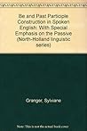 The be ₊ past participle construction in spoken English: With special emphasis on the passive (North-Holland linguistic series)