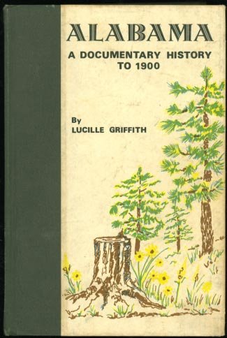 Alabama: a documentary history to 1900 (Hardcover)
