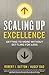 By Robert I. Sutton Scaling up Excellence