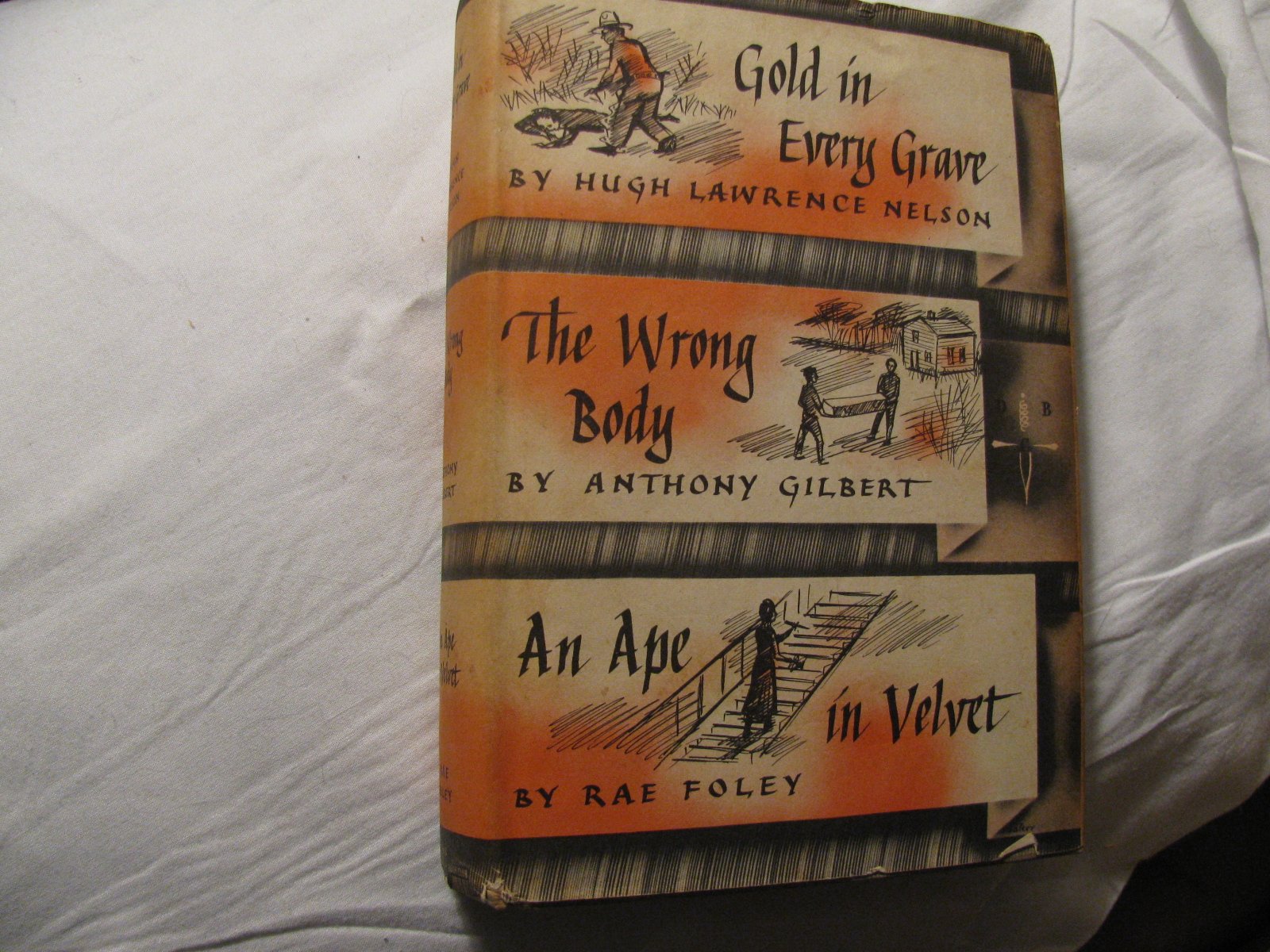 GOLD IN EVERY GRAVE/THE WRONG BODY/AN APE IN VELVET (Hardcover)