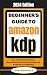 Beginner's Guide To Amazon KDP 2024 Edition by Ann Eckhart