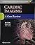 Cardiac Imaging: A Core Review by Joe Hsu (2015-11-01)