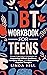 DBT Workbook for Teens: Pro...
