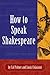How to Speak Shakespeare by Pritner, Cal, Colaianni, Louis (2004) Paperback