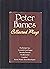 Peter Barnes Collected Plays With Barnes' People: Seven Monologues and an Introduction