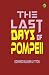 The Last Days of Pompeii by Edward Bulwer-Lytton The Last Days of Pompeii by Edward Bulwer-Lytton
