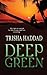 Deep Green by Trisha Haddad (2013-11-01)