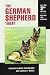 The German Shepherd Today by Winifred Gibson Strickland (1998-01-01)