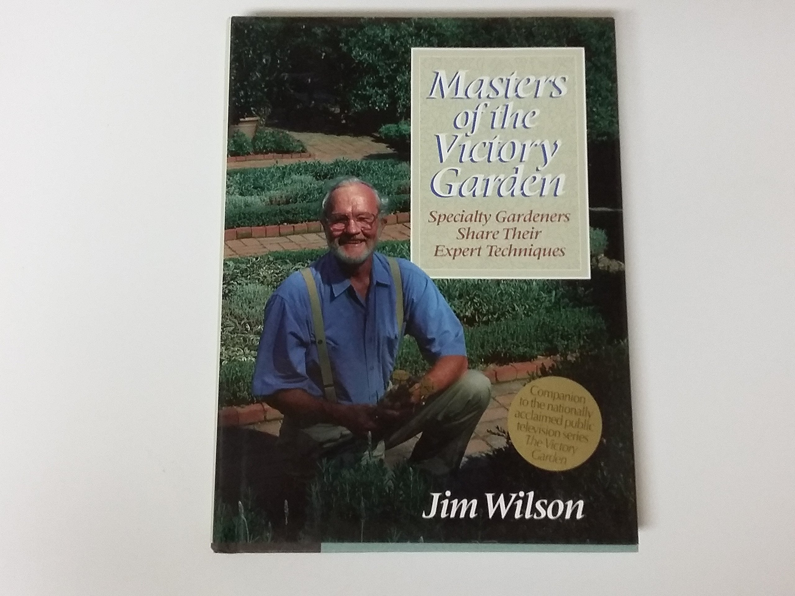 Masters of the Victory Garden: Specialty Gardeners Share Their Expert Techniques (Hardcover)