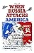 When Russia Attacks America...