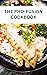 The PHO-FUSION Cookbook: Soups and Noodles Unleashed (PHO COOKBOOKS)