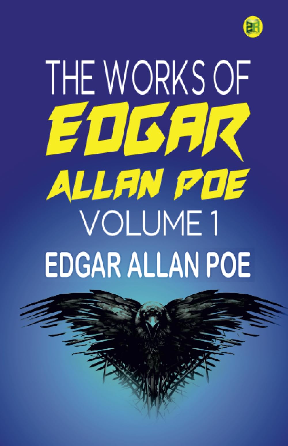 The Works of Edgar Allan Poe, Volume 1
