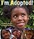 I'm Adopted! by Shelley Rotner (2011-08-01)