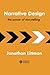 Narrative Design: The Power of Storytelling by Jonathan Littman (2011-06-30)