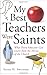 My Best Teachers Were Saint...