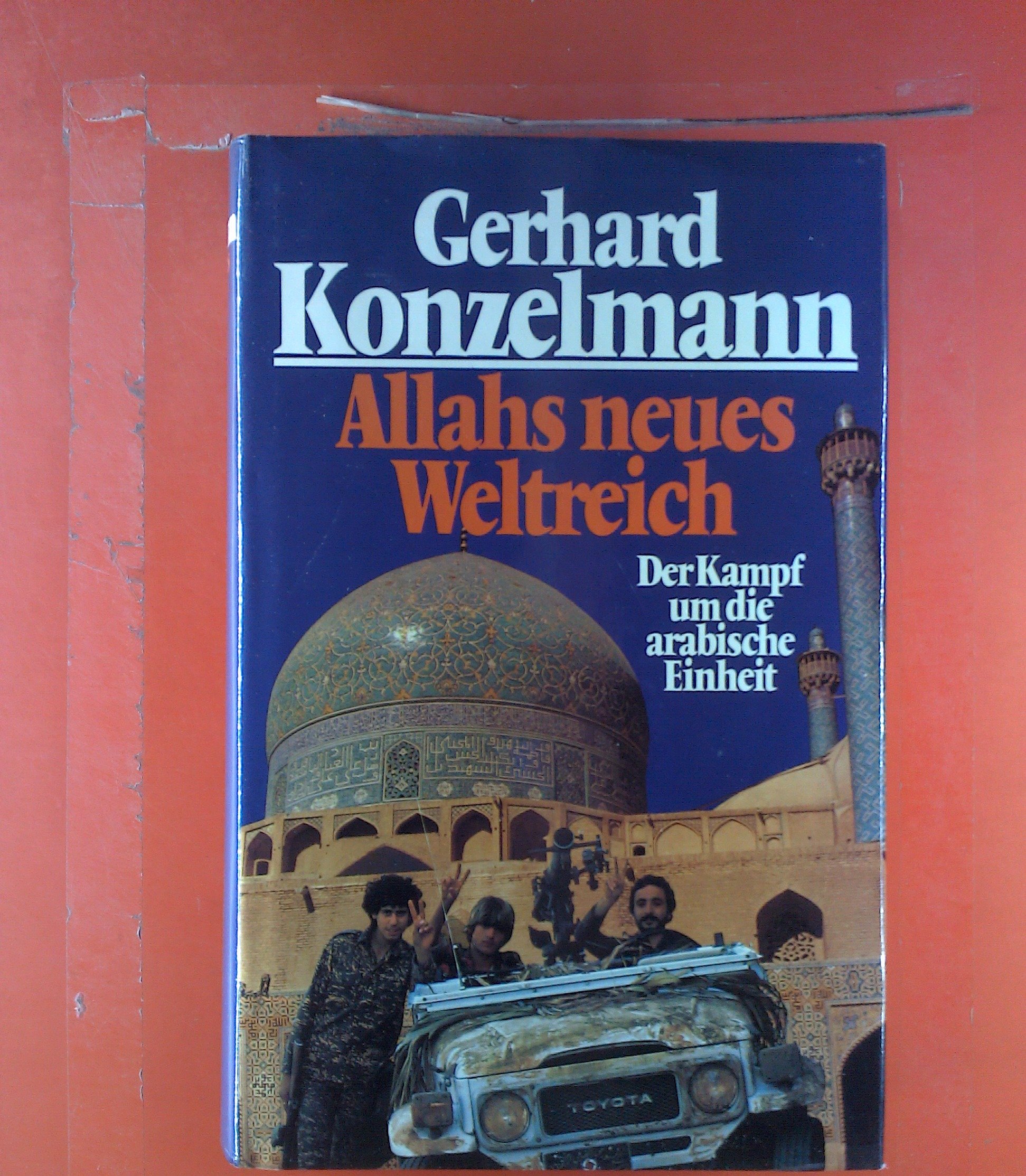 Allahs neues Weltreich: Der Kampf um die arabische Einheit (German Edition)