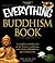 The Everything Buddhism Book A complete introduction to the history, traditions, and beliefs of Buddhism, past and present by Kozak, Arnie [Adams Media,2011] (Paperback) 2nd Edition