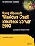 Using Microsoft Windows Small Business Server 2003 by Jonathan Hassell (2005-03-31)