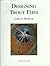 Designing Trout Flies First edition by Borger, Gary A. (1991) Hardcover