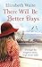 There Will Be Better Days by Elizabeth Waite (23-Apr-2015) Paperback