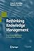 Rethinking Knowledge Management: From Knowledge Objects to Knowledge Processes (Information Science and Knowledge Management) (2007-06-20)
