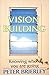 Vision building: Knowing where you're going