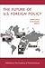 The Future of U.S. Foreign Policy