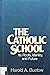 The Catholic School: Its Ro...