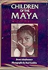 Children of the Maya: A Guatemalan Indian odyssey Children of the Maya: A Guatemalan Indian odyssey