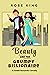 Beauty and the Grumpy Billionaire by Rose King