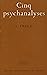 Cinq psychanalyses / Freud, Sigmund / Réf: 22067