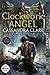 Clockwork Angel by Cassandra Clare Clockwork Angel by Cassandra Clare