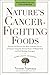 By Verne Varona Nature's Cancer-Fighting Foods by Verne Varona