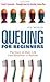 Queuing for Beginners: The Story of Daily Life from Breakfast to Bedtime by Joe Moran (2008-07-31)