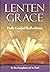 Lenten Grace: Daily Gospel Reflections