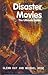Disaster Movies: A Loud, Long, Explosive, Star-studded Guide by Glenn Kay (2007-09-06)