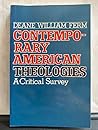 Contemporary American theologies: A critical survey