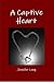 A Captive Heart