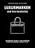 Luxusmarken und ihre Geschichte by Dominik Hofrichter