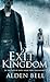 Exit Kingdom by Alden Bell (2012-11-08)
