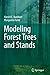 Modeling Forest Trees and Stands by Harold E. Burkhart (2012-04-27)