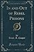 In and Out of Rebel Prisons (Classic Reprint) by Lieut. A. Cooper (2015-09-27)