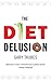 By Gary Taubes Diet Delusion [Paperback]