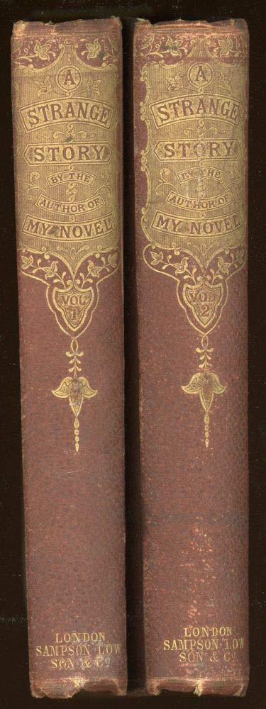 A STRANGE STORY. By the Author of "Rienzi," "My Novel," etc. etc. etc. ..