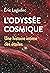 L'Odyssée cosmique: Une his...
