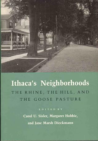 Ithaca's Neighborhoods: The Rhine, the Hill, and the Goose Pasture
