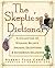 The Skeptic's Dictionary: A Collection of Strange Beliefs, Amusing Deceptions, and Dangerous Delusions